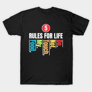 5 Rules For Life Funny Design T-Shirt